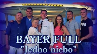 Bayer Full  Jedno niebo 2016 [upl. by Curt719]