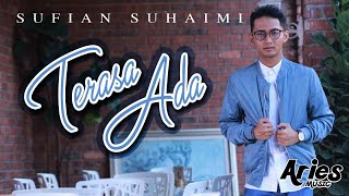 Sufian Suhaimi  Terasa Ada Official Lyric Video [upl. by Muns716]