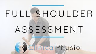 Shoulder Full Assessment Run Through  Clinical Physio Premium [upl. by Niessuh936]