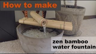 How to Make a Zen Bamboo Waterfountain [upl. by Demp]