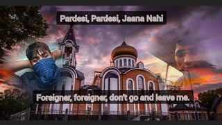 pardesi pardesi Jana nahi Lyrics English Translation [upl. by Nugesulo107]