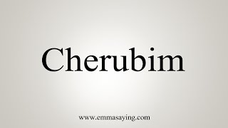 How To Say Cherubim [upl. by Yellah]