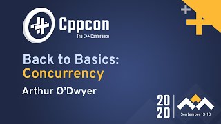 Back to Basics Concurrency  Arthur ODwyer  CppCon 2020 [upl. by Cesaro474]