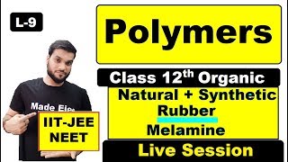 L9 Polymers  Melamine  Natural amp Synthetic Rubber  Buna S  Buna N  NEET JEE  By AArora [upl. by Zohara151]