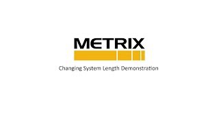 Metrix  Changing System Length Demonstration [upl. by Tearle]