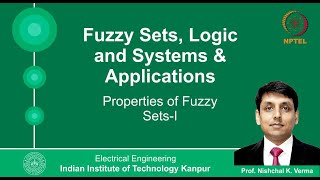 Lecture 12  Properties of Fuzzy Sets  1 By Prof Nishchal KVerma [upl. by Annola]