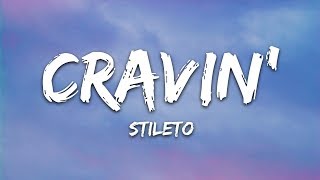 Stileto  Cravin Lyrics feat Kendyle Paige [upl. by Bonnes]