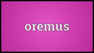 Oremus Meaning [upl. by Nosnev]