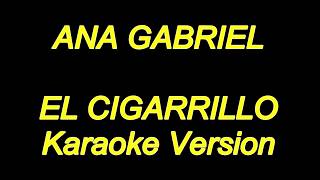 Ana Gabriel  El Cigarrillo Karaoke Lyrics NUEVO [upl. by Layton288]