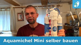 Eine Osmoseanlage selber bauen  Aquamichel Mini [upl. by Davie153]