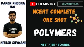 NCERT series Chemistry  Polymers  One shot  NEET JEE Boards class 12 [upl. by Tteragram454]