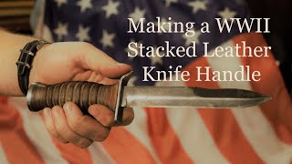 Making a WWII Stacked Leather Knife Handle [upl. by Noreen]