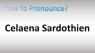 How to Pronounce Celaena Sardothien [upl. by Annahahs]