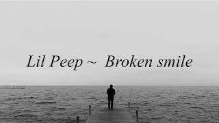 Lil Peep  broken smile [upl. by Lumpkin968]