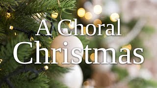 A Choral Christmas [upl. by Dorcy]