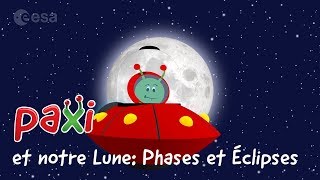 Paxi et notre Lune Phases et Éclipses [upl. by Ossy]