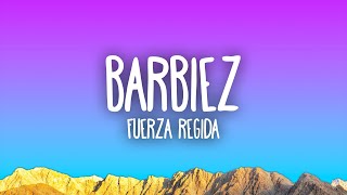 Fuerza Regida  BARBIEZ [upl. by Starlin]