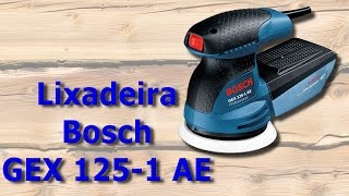 Lixadeira Bosch GEX 1251 AE [upl. by Stefa513]