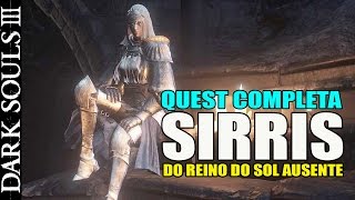 Dark Souls 3  SIRRIS  QUEST COMPLETA C COMENTARIO [upl. by Coppinger665]