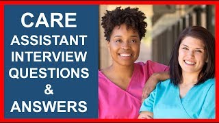 Care Assistant INTERVIEW QUESTIONS and ANSWERS [upl. by Ojillib]