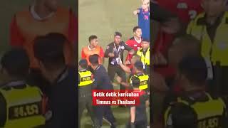 detik detik kericuhan Timnas vs Thailand [upl. by Yelnek]