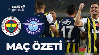 FENERBAHÇE  ADANA DEMİRSPOR MAÇ ÖZETİ ｜TRENDYOL SÜPER LİG  202324 [upl. by Miarfe]