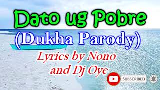 DATO UG POBRE 2021 Dukha Parody  Lyrics by Nono and Dj Oye Funny Bisaya Song [upl. by Benilda998]