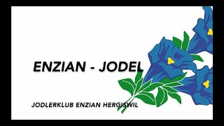 Enzian  Jodel  Jodlerklub Enzian Hergiswil am Napf [upl. by Necaj]