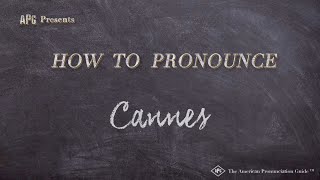 How to Pronounce Cannes Real Life Examples [upl. by Blancha]