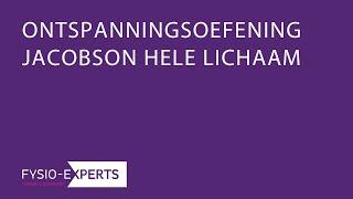 JACOBSON ONTSPANNINGSOEFENING FYSIO EXPERTS [upl. by Haram]