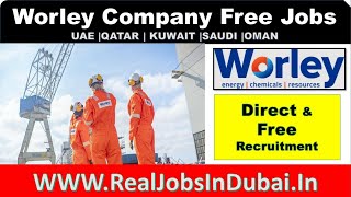 Worley Company Free Jobs In UAE Saudi Qatar Kuwait amp Oman [upl. by Inaleon951]