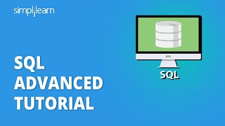 SQL Advanced Tutorial  Advanced SQL Tutorial With Examples  SQL For Beginners  Simplilearn [upl. by Euqilegna459]