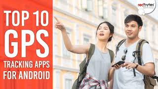 Top 10 GPS Tracking Apps for Android amp iOS [upl. by Eentihw]