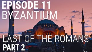 11 Byzantium  Last of the Romans Part 2 of 2 [upl. by Htyderem]