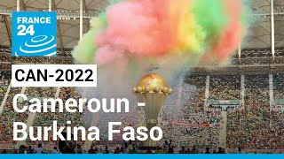 CAN2022  Cameroun  Burkina Faso premier match de la compétition • FRANCE 24 [upl. by Ja453]