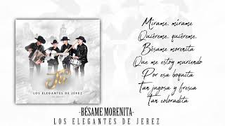 Bésame Morenita  Letra  Los Elegantes de Jerez [upl. by Lithea]