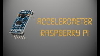 Accelerometer Raspberry Pi [upl. by Andrade]