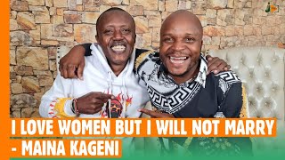 I Love Women But I Will Never Marry  Maina Kageni BongaNaJalas [upl. by Grote]