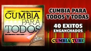 Cumbia Para Todos y Todas  40 Éxitos Enganchados [upl. by Aihgn]