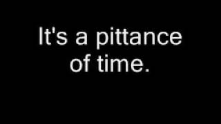 Pittance of Time Lyrics [upl. by Aicelaf377]