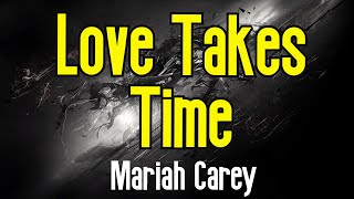 Love Takes Time KARAOKE  Mariah Carey [upl. by Nauqe535]