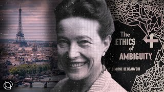 Simone de Beauvoir and The Ethics of Ambiguity [upl. by Denby479]