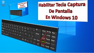 HABILITAR TECLA CAPTURA de PANTALLA o imagen en la PC con WINDOWS 10 [upl. by Anawak396]