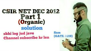 CSIR NET DEC 2012 PART 1 Solution  ORGANIC [upl. by Ynohtnaeoj]