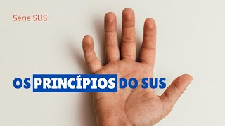 Os princípios do SUS [upl. by Hillie]