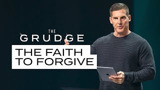 The Faith To Forgive  The Grudge [upl. by Costin]