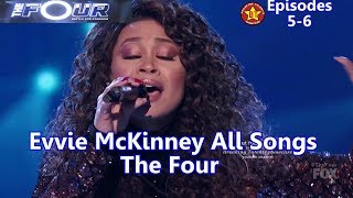 Evvie McKinney All Performances All Songs with Background Story The Four Season 1 Winner [upl. by Neelyad580]