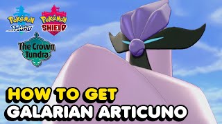 How To Get Galarian Articuno In Pokemon Sword amp Shield Crown Of Tundra DLC [upl. by Yurik]