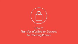 How to Transfer Infusible Ink Designs to Tote Blanks  Beginner [upl. by Arob]