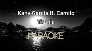 Kany García Ft Camilo  Titanic  KARAOKE [upl. by Polito]